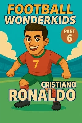 Football Wonderkids: Cristiano Ronaldo by Sesselmann, Harald