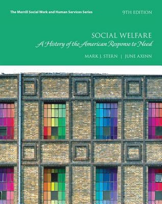 Social Welfare: A History of the American Response to Need, with Enhanced Pearson Etext -- Access Card Package [With Access Code] by Stern, Mark
