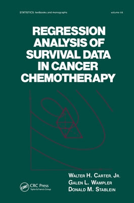 Regression Analysis of Survival Data in Cancer Chemotherapy by Carter Jr, Walter H.
