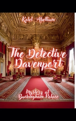 The Detective Davenport - Mystery at Buckingham Palace by Abellium, Kalel