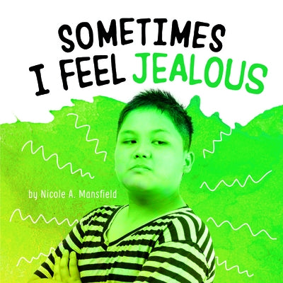 Sometimes I Feel Jealous by Mansfield, Nicole A.