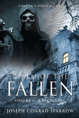 Realm of the Fallen: Volume 1 - A Beginning by Sparrow, Joseph Conrad