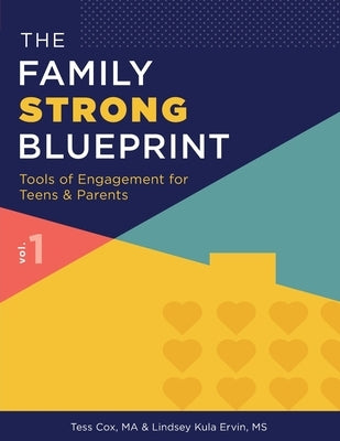 The Family Strong Blueprint: Tools of Engagement For Teens & Parents by Kula Ervin, Lindsey