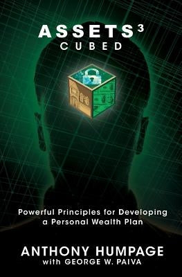 Assets Cubed: Powerful Principles for Developing a Personal Wealth Plan by Paiva, George W.