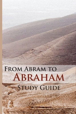 From Abram To Abraham Study Guide by Publications, Flying Eagle
