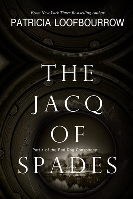 The Jacq of Spades: Part 1 of the Red Dog Conspiracy by Loofbourrow, Patricia