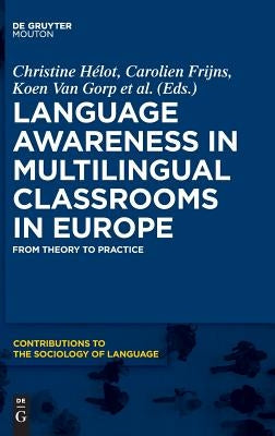 Language Awareness in Multilingual Classrooms in Europe: From Theory to Practice by Hélot, Christine