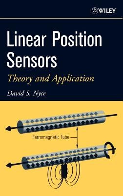 Linear Position Sensors: Theory and Application by Nyce, David S.