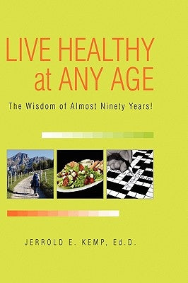 Live Healthy at Any Age by Kemp, Jerrold E. Ed D.