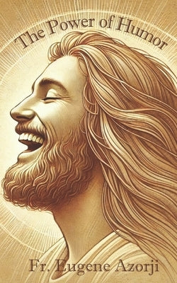 The Power of Humor by Azorji, Eugene