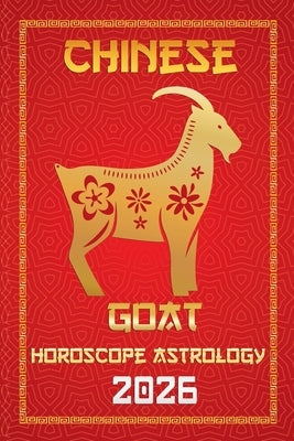 Goat Chinese Horoscope 2026 by Zhou, Sienna