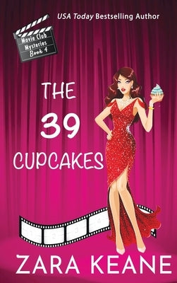 The 39 Cupcakes (Movie Club Mysteries, Book 4) by Keane, Zara