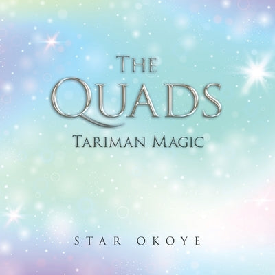 The Quads: Tariman Magic by Okoye, Star