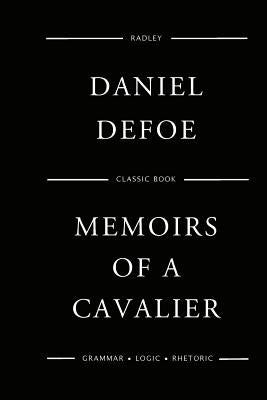 Memoirs Of A Cavalier by Defoe, Daniel