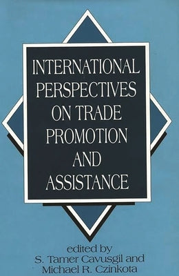 International Perspectives on Trade Promotion and Assistance by Cavusgil, S. Tamer Prof
