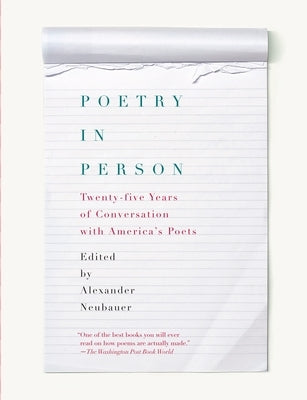 Poetry in Person: Twenty-five Years of Conversation with America's Poets by Neubauer, Alexander