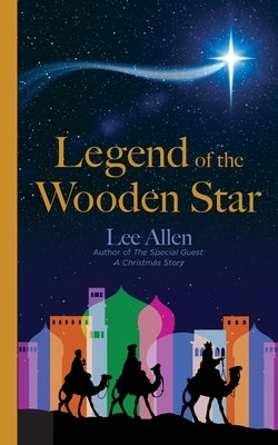 Legend of the Wooden Star by Allen, Lee