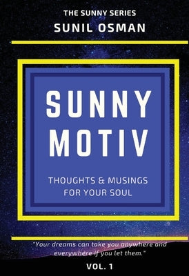 Sunnymotiv: Thoughts & Musings for Your Soul by Osman, Sunil
