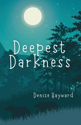 Deepest Darkness by Hayward, Denise