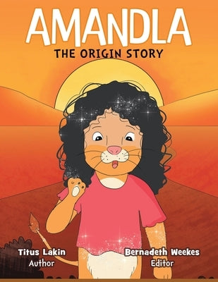 Amandla: The Origin Story by Lakin, Titus