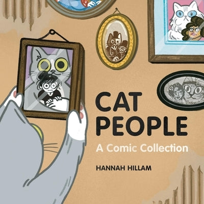 Cat People: A Comic Collection by Hillam, Hannah