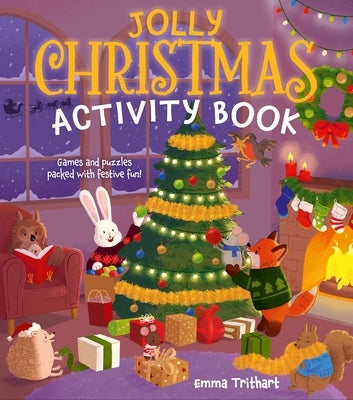 Jolly Christmas Activity Book: Games & Puzzles Packed with Festive Fun! by Trithart, Emma