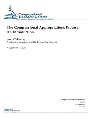 The Congressional Appropriations Process: An Introduction by Congressional Research Service