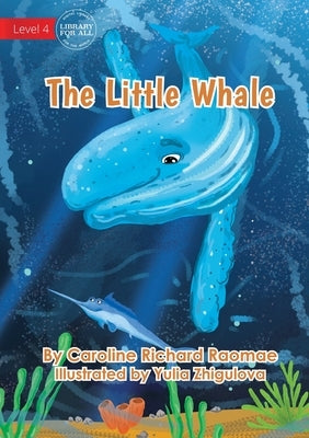 The Little Whale by Richard Raomae, Caroline