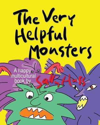 THE VERY HELPFUL MONSTERS (a Happy Multicultural Book) by Huss, Sally