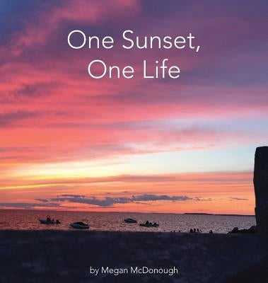 One Sunset, One Life by McDonough, Megan