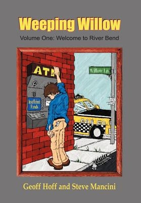 Weeping Willow: Volume One: Welcome to River Bend by Hoff, Geoff