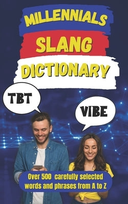 Millennial Slang Dictionary: The Definitive Guide to Speaking Like a Millennial by Fun, Slang