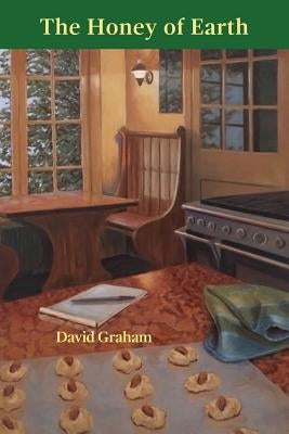 The Honey of Earth by Graham, David