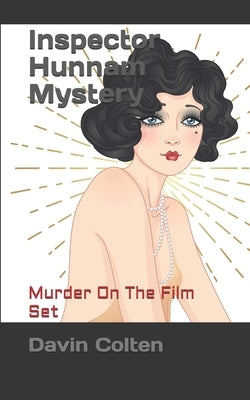Inspector Hunnam Mystery: Murder On The Film Set by Colten, Davin
