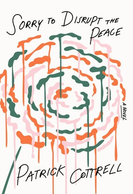 Sorry to Disrupt the Peace by Cottrell, Patty Yumi