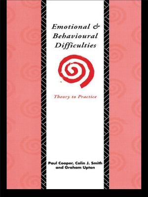 Emotional and Behavioural Difficulties: Theory to Practice by Cooper, Paul