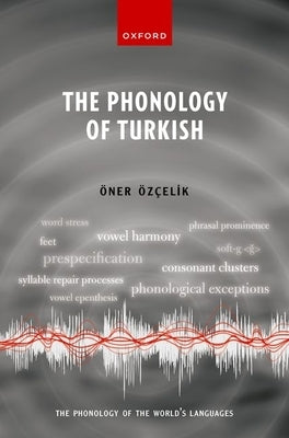 The Phonology of Turkish by ?z?elik, ?ner
