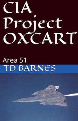 CIA Project OXCART by Barnes, Td