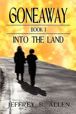 Gone Away Into the Land by Allen, Jeffrey B.