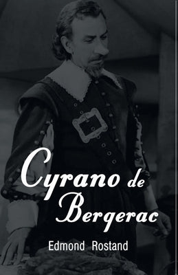 Cyrano de Bergerac by Rostand, Edmond