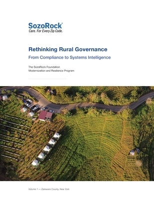 Rethinking Rural Governance: Delaware County, NY - From Compliance to Systems Intelligence by Adeyemo, Oluwabiyi