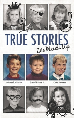 True Stories - We Made Up by Beebe, David, II