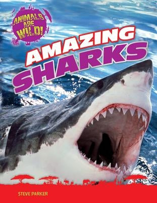 Amazing Sharks by Parker, Steve
