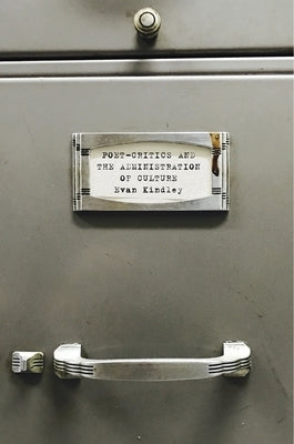Poet-Critics and the Administration of Culture by Kindley, Evan