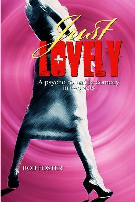 Just Lovely by Foster, Rob