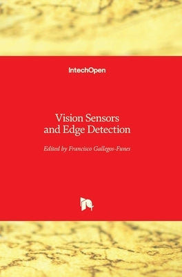 Vision Sensors and Edge Detection by Espina-Hernandez, Jose H.