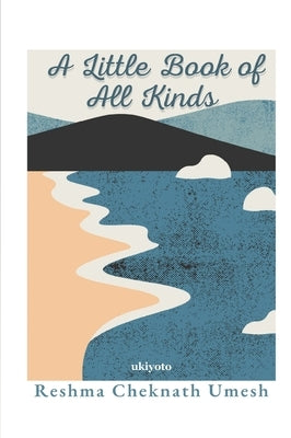 A Little Book of All Kinds by Reshma Cheknath Umesh