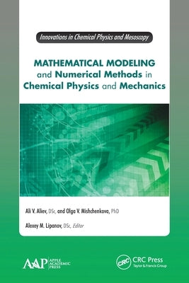 Mathematical Modeling and Numerical Methods in Chemical Physics and Mechanics by Aliev, Ali V.