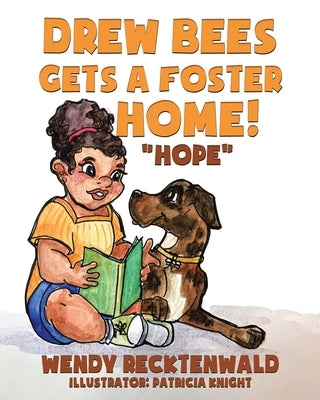 Drew Bees Gets a Foster Home!: Hope by Recktenwald, Wendy