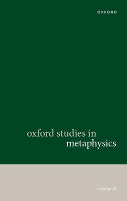 Oxford Studies in Metaphysics: Volume 14 by Bennett, Karen